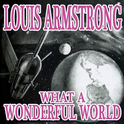 Louis Armstrong/What A Wonderful World
